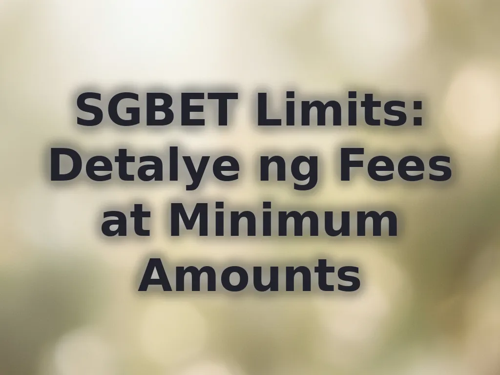 SGBET Limits